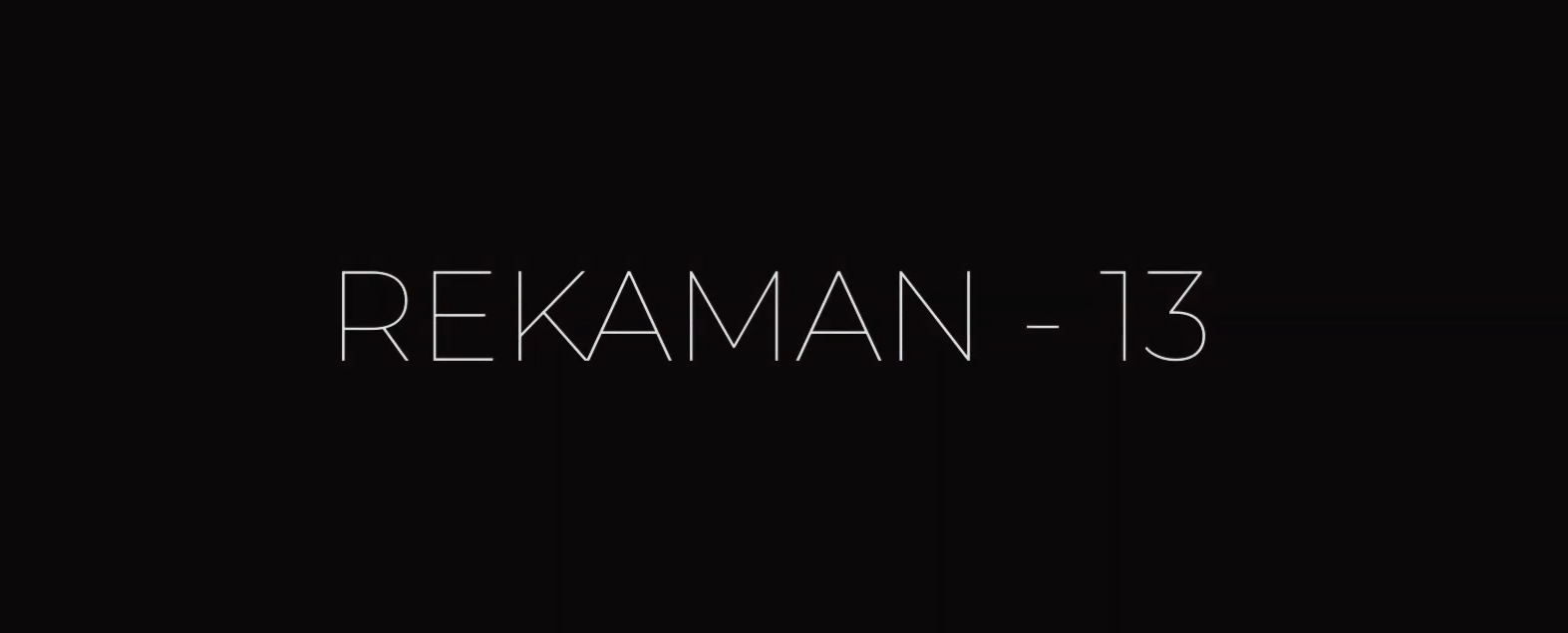 REKAMAN - 13 | Short Movie